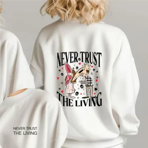 Never Trust The Living